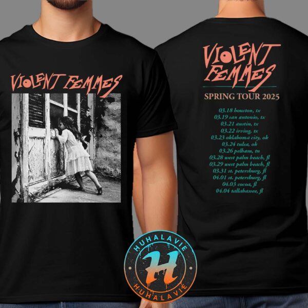 Violent Femmes Spring Tour 2025 Dates List Start On March 18 In Houston TX Two Sided Print T-Shirt