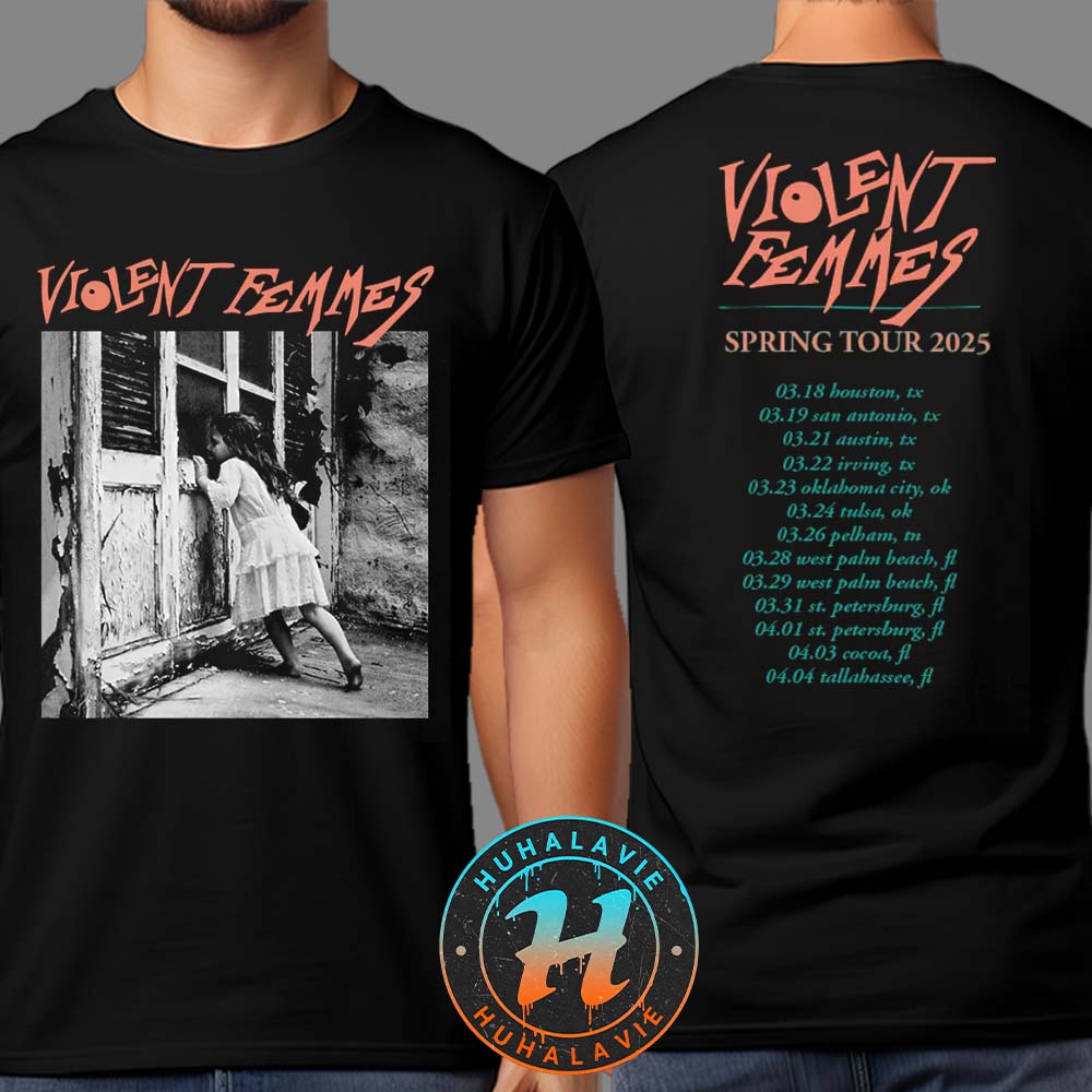 Violent Femmes Spring Tour 2025 Dates List Start On March 18 In Houston TX Two Sided Print T-Shirt Violent Femmes Spring Tour 2025 Dates List Start On March 18 In Houston TX Two Sided Print T-Shirt