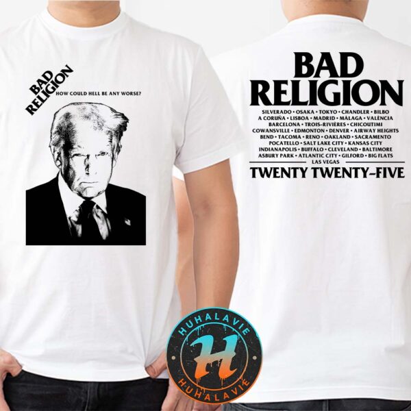 Bad Religion How Could Hell Be Any Worse Merch Tee 2025 Donald Trump Hell White Unisex T-Shirt