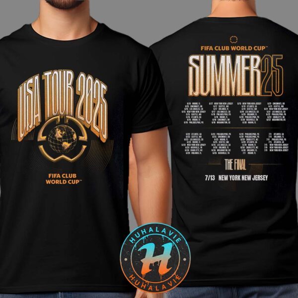 FIFA Club World Cup USA Summer Tour 2025 List The Final 13 July New York New Jersey Two Sided Print Unisex T-Shirt