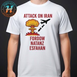 Official Donald Trump Strike Attack On Iran Fordow Natanz Esfahan Classic T-Shirt