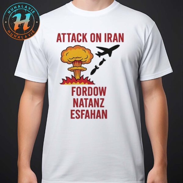 Official Donald Trump Strike Attack On Iran Fordow Natanz Esfahan Classic T-Shirt
