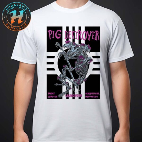 Pig Destroyer Albuquerque New Mexico Concert Poster At Launchpad On June 6th 2025 Unisex T-Shirt
