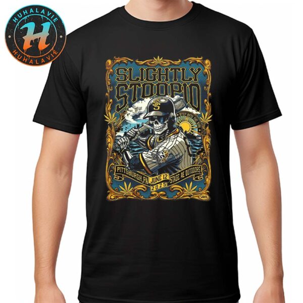 Slightly Stoopid Concert Poster In Pittsburgh PA At Stage Ae Outdoors On June 12 2025 Art By Mark Sgarbossa Unisex T-Shirt