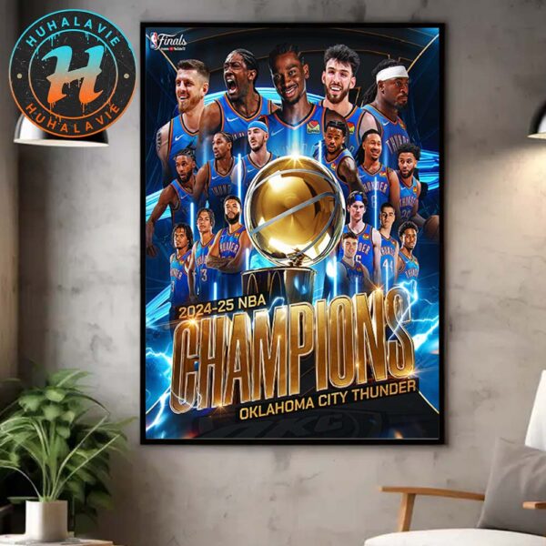 The Oklahoma City Thunder Are The 2024-25 NBA Champions Home Decor Poster Canvas