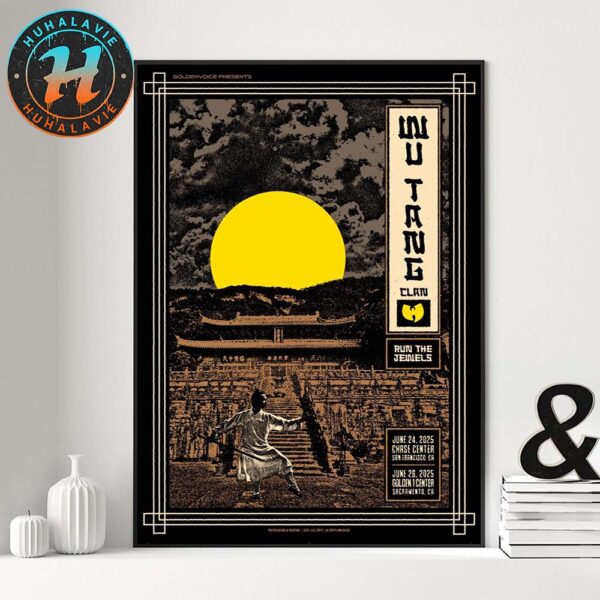 Wu Tang Clan With Run The Jewels San Francisco And Sacramento 2025 Poster On June 24 2025 At Chase Center And  On June 26 2025 At Golden 1 Center Home Decor Poster Canvas