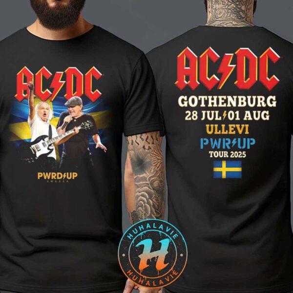 ACDC Gothenburg Sweden 2025 PWR UP Event Tour Merchandise Tee At Ullevi Stadium On July 28 And August 1 2025 Two Sided Print Unisex T-Shirt