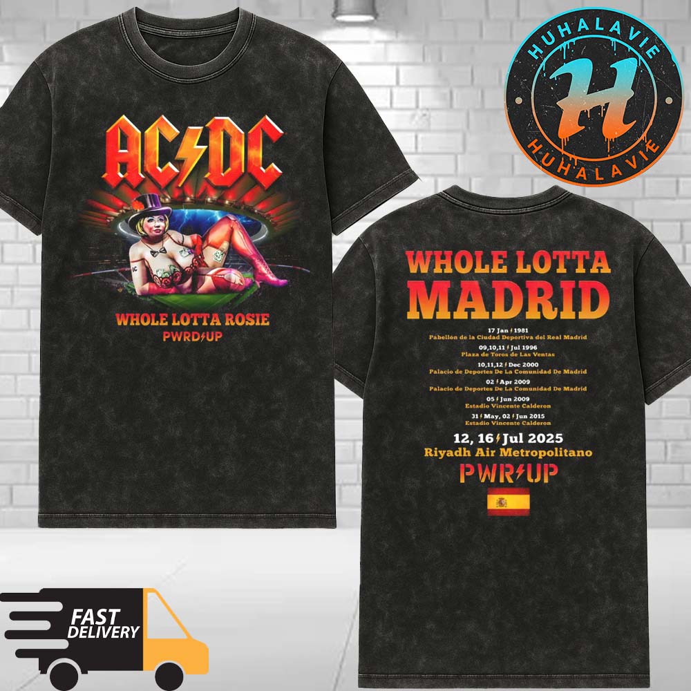 ACDC Whole Lotta Rosie Madrid PWR UP Tour 2025 Collection Tee At Riyadh Air Metropolitano On July 12 And 16 Europe 2025 Washed T-Shirt ACDC Whole Lotta Rosie Madrid PWR UP Tour 2025 Collection Tee At Riyadh Air Metropolitano On July 12 And 16 Europe 2025 Washed T-Shirt