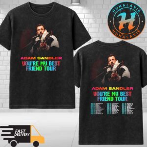 Adam Sandler You’re My Best Friend Tour 2025 Start In Jacksonville FL On September 5 2025 Washed T-Shirt