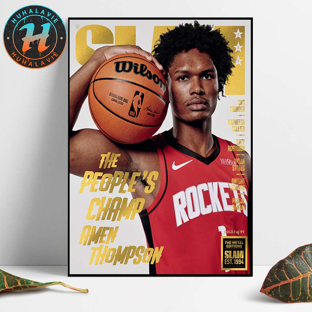 Amen Thompson Team Houston Rockets The People's Champ Magazine Cover SLAM 257 Gold Metal Home Decor Poster Canvas Amen Thompson Team Houston Rockets The People's Champ Magazine Cover SLAM 257 Gold Metal Home Decor Poster Canvas