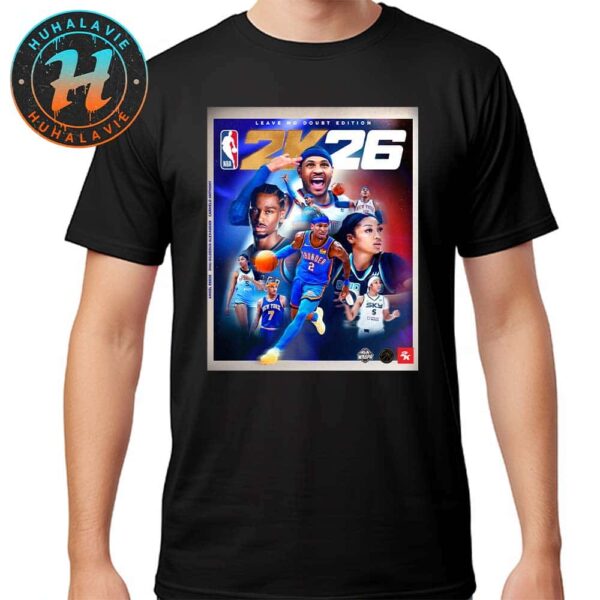 Angel Reese Carmelo Anthony And Shai Gilgeous-Alexander Is Your NBA 2K26 Leave No Doubt Edition Cover Athlete Unisex T-Shirt