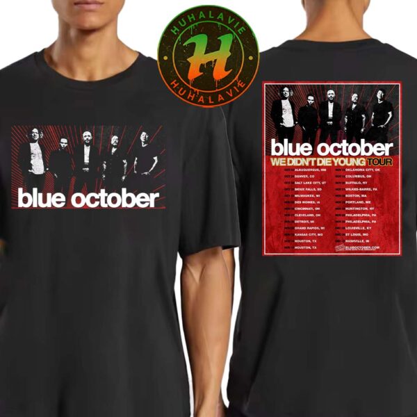 Blue October Band We Didn’t Die Young Tour 2025 Cities List Start On October 23th 2025 In Albuquerque NM Unisex T-Shirt