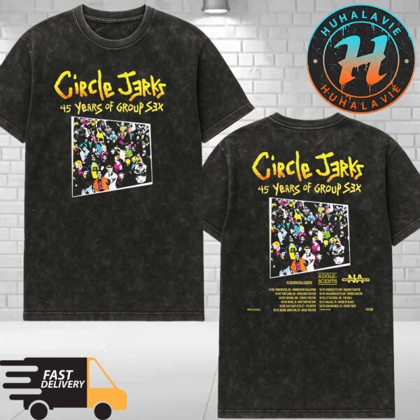 Circle Jerks 45 Years Of Group Sex Tour 2025 Dates List Start In Vancouver BC On September 30th 2025 Washed T-Shirt