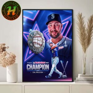 Congrats Cal Raleigh Team Seattle Mariners MLB Named To 2025 T Mobile Home Run Derby Champion Home Decor Poster Canvas