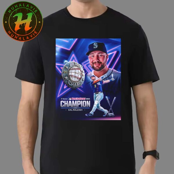 Congrats Cal Raleigh Team Seattle Mariners MLB Named To 2025 T Mobile Home Run Derby Champion Unisex T-Shirt