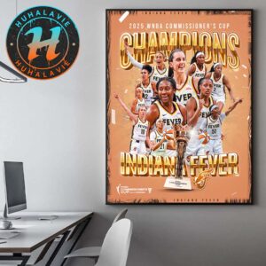 Congrats Indiana Fever Are Your 2025 WNBA Commissioner’s Cup Champions Home Decor Poster Canvas