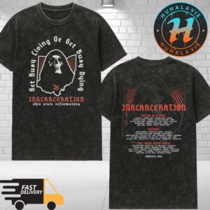 Inkcarceration Festival 2025 Busy Dying Tee Get Busy Living Oc 6et Busy Dying In Mansfield OH On July 18th-20th Washed T-Shirt