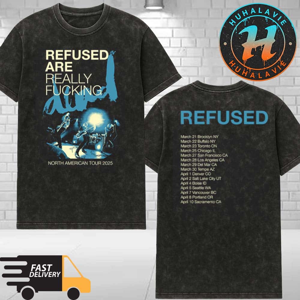 Refused Band Are Really Fucking North American Tour 2025 List Dates Kicks Off In Brooklyn NY On March 21 2025 Washed T-Shirt Refused Band Are Really Fucking North American Tour 2025 List Dates Kicks Off In Brooklyn NY On March 21 2025 Washed T-Shirt