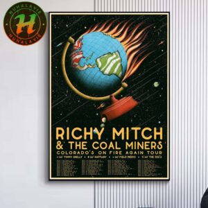Richy Mitch And The Coal Miners Colorado On Fire Again Tour 2025 Dates List Kick Off In Victoria BC On August 5th 2025 Home Decor Poster Canvas