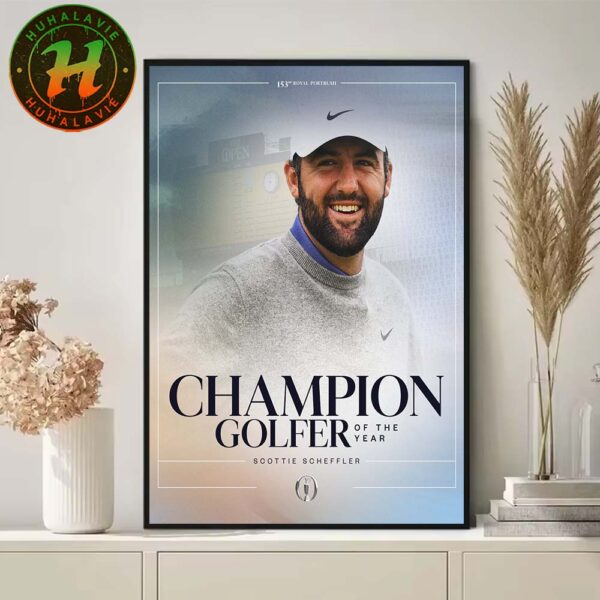 Scottie Scheffler Champion Golfer Of The Year With 153rd At Royal Portush Home Decor Poster Canvas