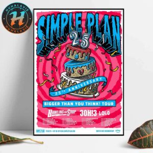 Simple Plan 25th Anniversary Bigger Than You Think Tour 2025 Dates List Kicks Off In Seattle WA On August 9 2025 Home Decor Poster Canvas