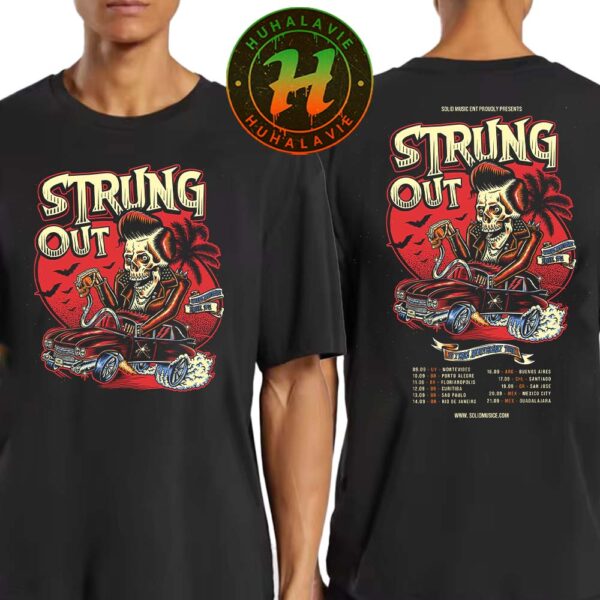 Strung Out 35 Years Anniversary Tour 2025 Dates List Kick Off In Montevideo UY On September 9th 2025 Two Sided Print Unisex T-Shirt