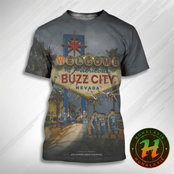 Welcome To Fabulous Buzz City Nevada Charlotte Hornets 2025 NBA Summer League Champions All Over Print T-Shirt