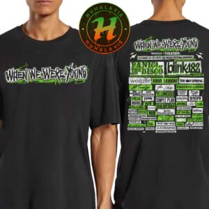 When We Were Young Tour 2025 Poster Line Up In Nevada At Las Vegas Festival Grounds On October 18th And 19th 2025 Unisex T-Shirt