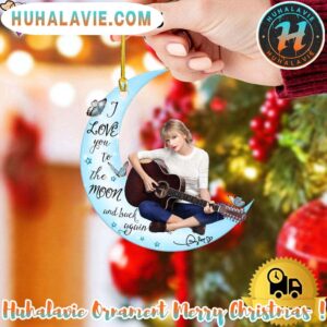 Taylor Swift I Love You To The Moon And Back Again Christmas Ornament 2025