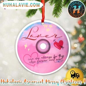 Taylor Swift Lover Can We Always Be This Close Forever And Ever Xmas 2025 Holiday Ornament