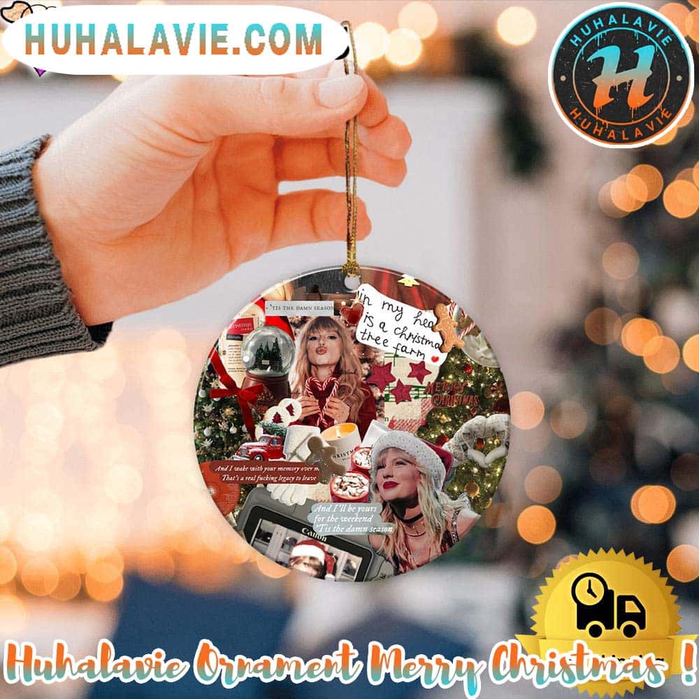 Taylor Swift Tis The Damn Season In My Heart Is A Christmas Tree Farm Ornament Taylor Swift Tis The Damn Season In My Heart Is A Christmas Tree Farm Ornament